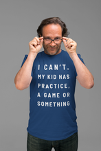 Load image into Gallery viewer, My kid has practice Shirt
