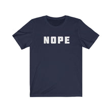 Load image into Gallery viewer, Nope Shirt
