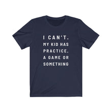 Load image into Gallery viewer, My kid has practice Shirt
