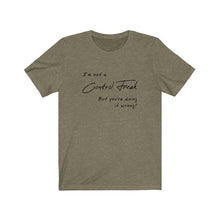 Load image into Gallery viewer, Not a control freak Shirt
