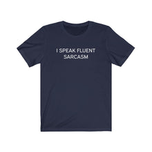 Load image into Gallery viewer, I speak fluent sarcasm Shirt
