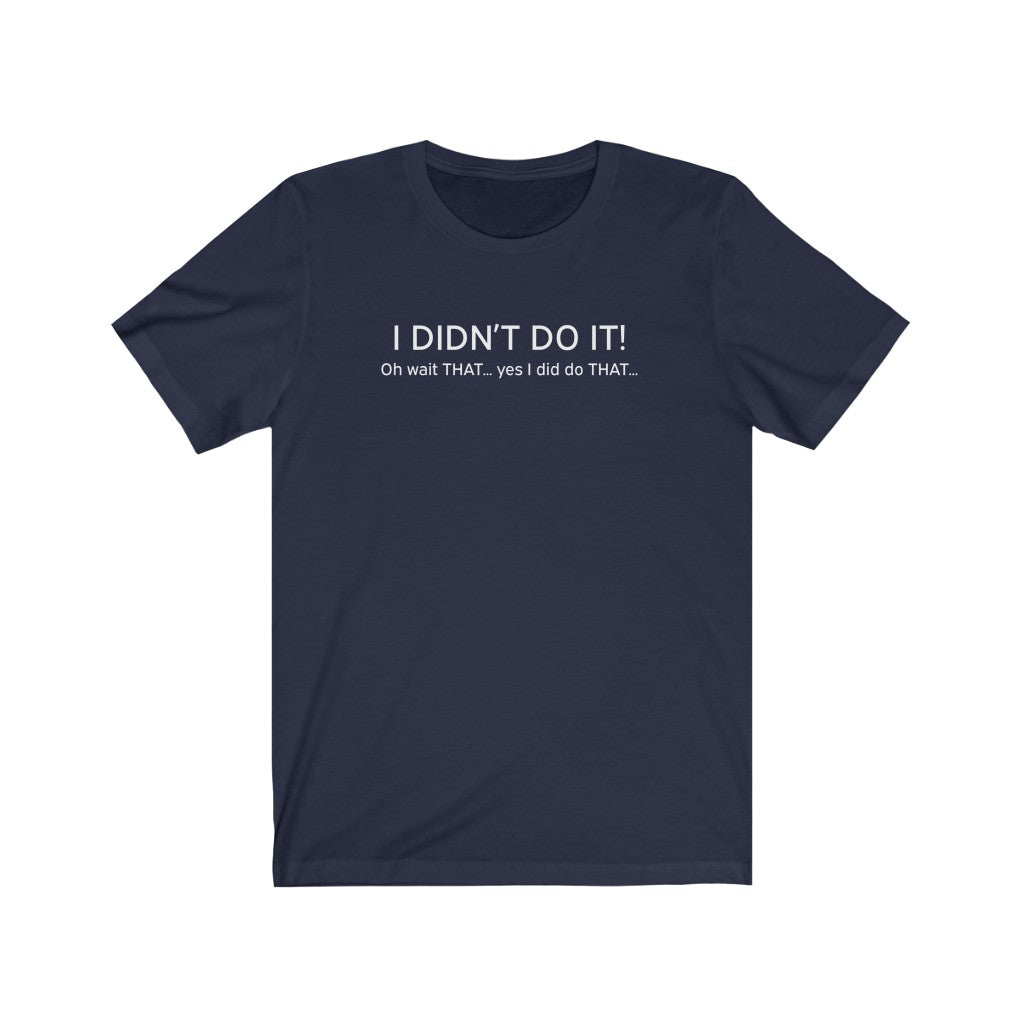 I didn't do it Shirt