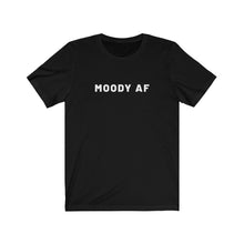 Load image into Gallery viewer, Moody AF Shirt
