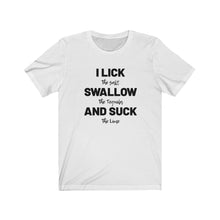 Load image into Gallery viewer, Lick suck and swallow Shirt
