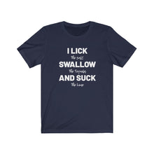 Load image into Gallery viewer, Lick suck and swallow Shirt
