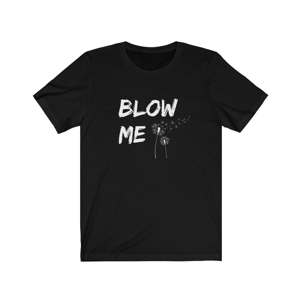 Blow Me Shirt