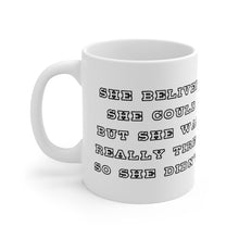 Load image into Gallery viewer, She believed Mug
