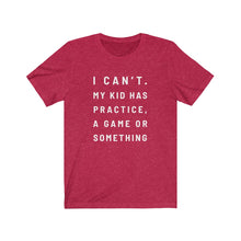 Load image into Gallery viewer, My kid has practice Shirt
