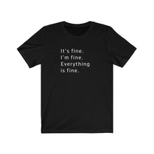 Load image into Gallery viewer, It&#39;s fine Shirt
