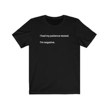 Load image into Gallery viewer, I had my patience tested Shirt
