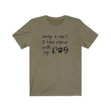 Load image into Gallery viewer, I have plans with my dog Shirt
