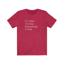 Load image into Gallery viewer, It&#39;s fine Shirt
