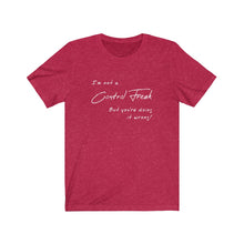 Load image into Gallery viewer, Not a control freak Shirt
