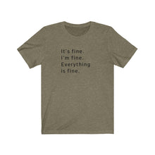 Load image into Gallery viewer, It&#39;s fine Shirt
