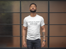 Load image into Gallery viewer, I speak fluent sarcasm Shirt
