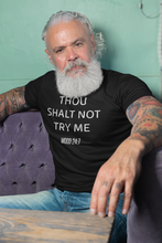 Load image into Gallery viewer, Thou shalt not try me Shirt
