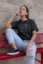 Load image into Gallery viewer, Did I roll my eyes out loud Shirt

