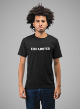 Load image into Gallery viewer, Exhausted Shirt

