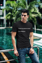 Load image into Gallery viewer, I had my patience tested Shirt
