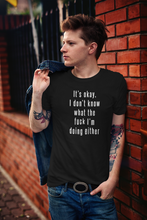 Load image into Gallery viewer, I don&#39;t know what I&#39;m doing Shirt
