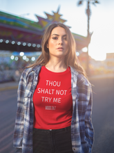 Load image into Gallery viewer, Thou shalt not try me Shirt
