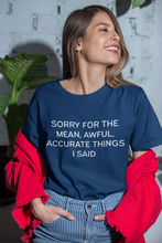 Load image into Gallery viewer, Mean awful acurate things Shirt
